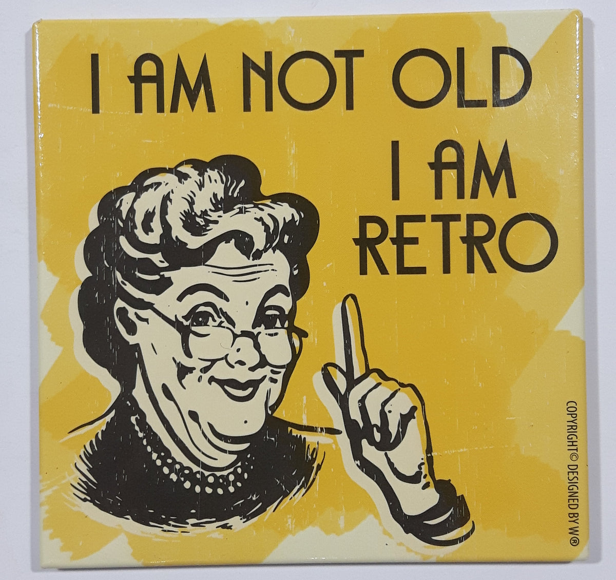 I Am Not Old I Am Retro Vintage Style Quote Metal Fridge