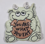 You Are What You Eat 3" x 4 1/4" Fridge Magnet Hand Painted By The Cooks Aldergrove B.C.
