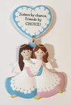 Sisters by chance, Friends by CHOICE! Resin Fridge Magnet
