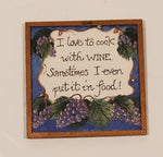 Printwick Papers "I love to cook with WINE. Sometimes I even put it in food!" Fridge Magnet