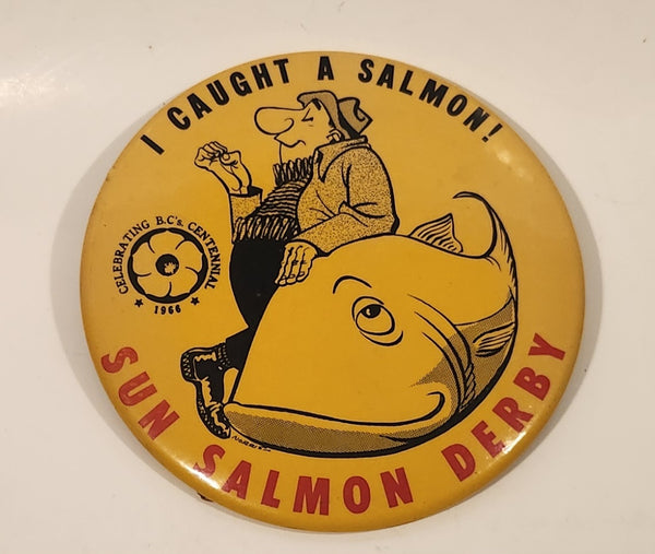 Vintage 1966 Celebratring B.C.'s Centennial Sun Salmon Derby I Caught A Salmon! 6" Button Pin