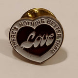 There's Nothing Better Than Love Heart Shaped Enamel Metal Lapel Pin