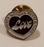 There's Nothing Better Than Love Heart Shaped Enamel Metal Lapel Pin