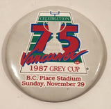 CFL Celebration 75 Vancouver 1987 Grey Cup B.C. Place Stadium 3" Round Button Pin