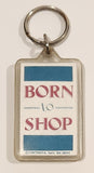 Contenova Kent WA Born To Shop Acrylic Fob Keychain Ring
