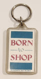 Contenova Kent WA Born To Shop Acrylic Fob Keychain Ring
