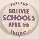 Vote For Bellevue Schools April 6th Tuesday 2 1/8" Round Button Pin