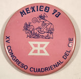 Mexico 73 XV Congreso Cuadrienal Del Cie Pink 2 1/4" Round Button Pin