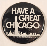 Have A Great Chicago 2 1/4" Round Button Pin