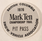 1976 British Columbia Snow Vehicle Association Mark Ten Championship Trail Pit Pass 1 7/8" Thin Plastic Pin