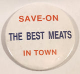Save-On The Best Meats In Town 3" Round Button Pin