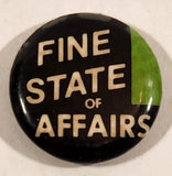 Fine State Of Affairs 1" Round Button Pin