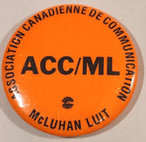 ACC/ML McLuhan Luit Association Canadienne De Communication 1 1/2" Round Button Pin