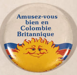Amusez-vous bien en Colombie Britannique 2 1/4" Round Button Pin