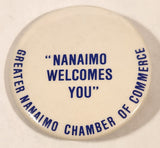 "Nanaimo Welcomes You" Greater Nanaimo Chamber of Commerce 2 1/4" Round Button Pin