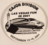 Las Vegas Fun in 2001 Las Vegas Limited Convention September 12-16, 2001 Cajon Division 3" Round Button Pin