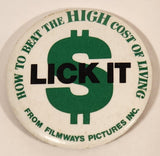How To Beat The High Cost Of Living LICK IT From Filmways Pictures Inc. 2 1/4" Round Button Pin