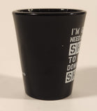 ICUP Inc I'm Gonna Need Another Shot To Wash Down This Shot 2 1/2" Black Shot Glass