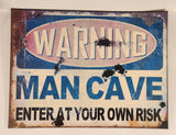 Warning Man Cave Enter At Your Own Risk 11 3/4" x 15 3/4" Heavy Metal Sign