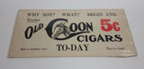 Vintage Style Old Coon Cigars 5c To-Day Cardboard 14.5" x 7" Advertising Sign Sealed - Treasure Valley Antiques & Collectibles