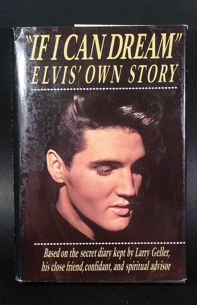 1989 If I Can Dream Elvis' Own Story By Joel Spector, Larry Geller, P. Romanowski Hard Cover Book w/ Dust Jacket - Treasure Valley Antiques & Collectibles