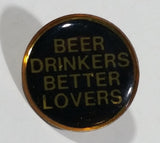 Beer Drinkers Better Lovers Small Round Black Enamel Lapel Pin - Treasure Valley Antiques & Collectibles