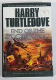 End of the Beginning "A Novel of Alternate History" By Harry Turtledove Hard Cover Book