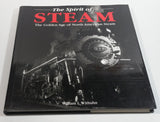 The Spirit of Steam The Golden Age of North American Steam By William L. Withuhn Hard Cover Book