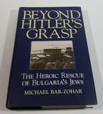1998 Beyond Hitler's Grasp The Heroic Rescue of Bulgaria's Jews Hard Cover Book By Michael Bar-Zohar First Edition