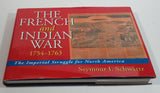The French and Indian War 1754-1763 The Imperial Struggle for North America By Seymour I. Schwartz Hard Cover Book