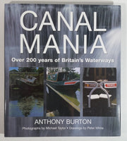 Canal Mania Over 200 years of Britain's Waterways Book - Anthony Burton - 2006 Edition