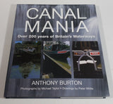 Canal Mania Over 200 years of Britain's Waterways Book - Anthony Burton - 2006 Edition