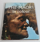 1963 The Maori In Colour Hard Cover Book - Reed - 1973 Version