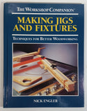 The Workshop Companion Making Jigs and Fixtures Techniques For Better WoodWorking Hard Cover Book - Nick Engler