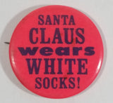 Vintage 1967 Paula 'Santa Claus Wears White Socks!' Round Circular Button Pin