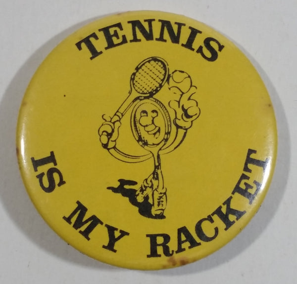 Tennis Is My Racket Circular Round Yellow Button Pin Sports Collectible