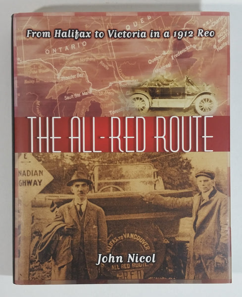 The All-Red Route 'From Halifax to Victoria in a 1912 Reo' Hard Cover Book - John Nicol - Automotive Travel Collectible