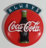 1995 Always Coca-Cola Coke Soda Pop Circular with Classic Bottle 3D Fridge Magnet Beverage Collectible