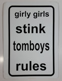 Girly Girls Stink Tomboys Rules 10" x 14" Metal Novelty Sign