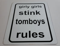 Girly Girls Stink Tomboys Rules 10" x 14" Metal Novelty Sign