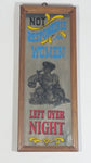 Vintage Man Cave Bar Pub "Not Responsible For Women Left Over Night" 5" x 12 1/2" Wood Framed Glass Mirror Novelty Collectible