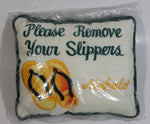 Mahalo Please Remove Your Slippers 5 1/2" x 6 1/2" Decorative Souvenir Pillow Wall Hanging Travel Collectible