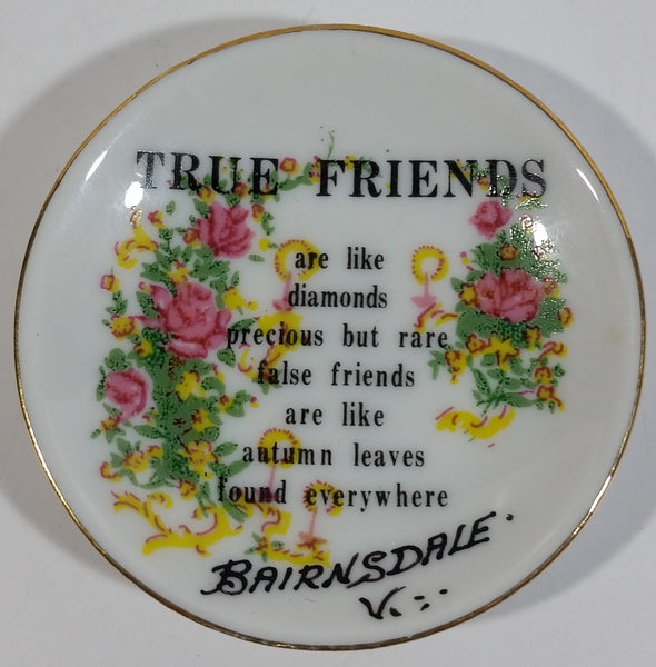 Bairnsdale "True Friends are like diamonds precious but rare false friends are like autumn leaves found everywhere" Tiny 2" Diameter Collector Plate
