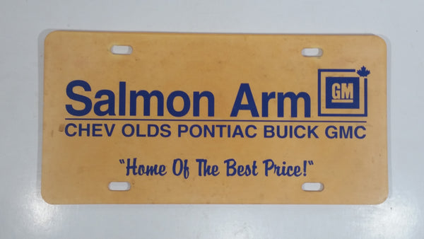 Salmon Arm Chev Olds Pontiac Buick GMC "Home Of The Best Price!" Dealership Plastic Vanity License Plate
