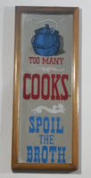 Vintage "Too Many Cooks Spoil The Broth" Decorative Wood Framed Glass Mirror Kitchen Wall Decor