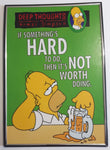 The Simpsons Deep Thoughts of Homer Simpson "If Something's Hard To Do, Then It's Not Worth Doing." Beer Themed 1/4" x 12 1/2" x 16 1/2" Framed Thick Paper Poster