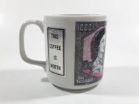 Novelty Collectible "This Coffee Is Worth" $1000 Canadian Bill Currency Cash Money Ceramic Coffee Mug