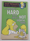 The Simpsons Deep Thoughts of Homer Simpson "If Something's Hard To Do, Then It's Not Worth Doing." Beer Themed 1/4" x 6" x 8 3/4" Small Canvas Picture