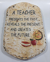 A Teacher Presents The Past, Reveals The Present, And Creates The Future Plaster Wall Plaque 7 5/8" x 12 1/4"