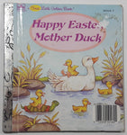 1985 Golden Books 10160-2 A First Little Golden Book Happy Easter Mother Duck Hard Cover Book